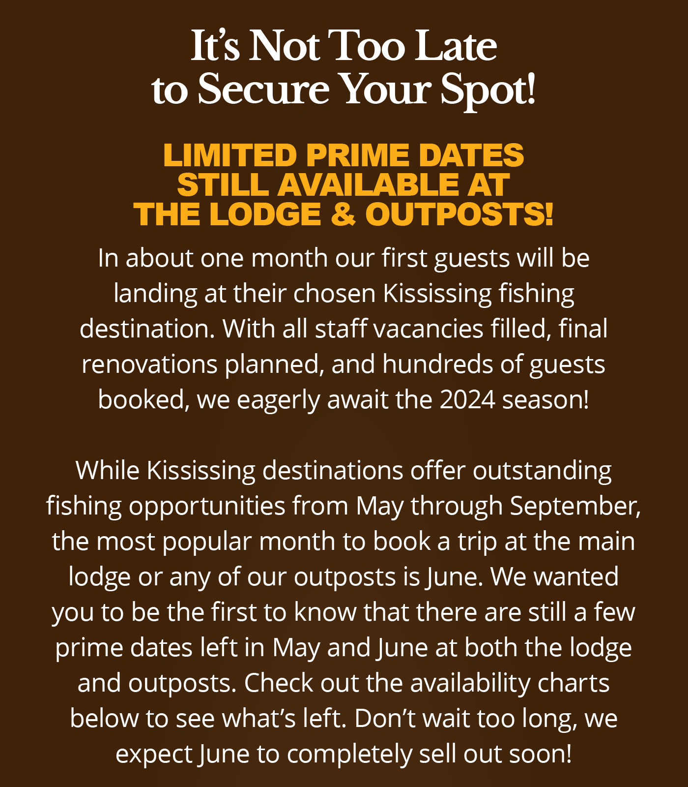 Limited Prime Dates Still Available at The Lodge & Outposts!