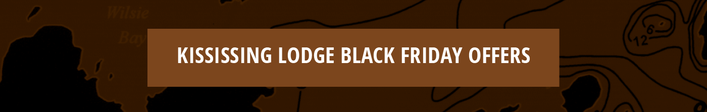 KISSISSING LODGE BLACK FRIDAY OFFERS
