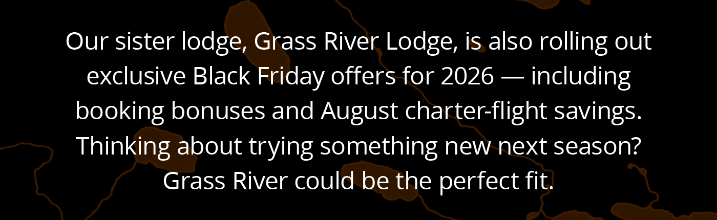 Our sister lodge, Grass River Lodge