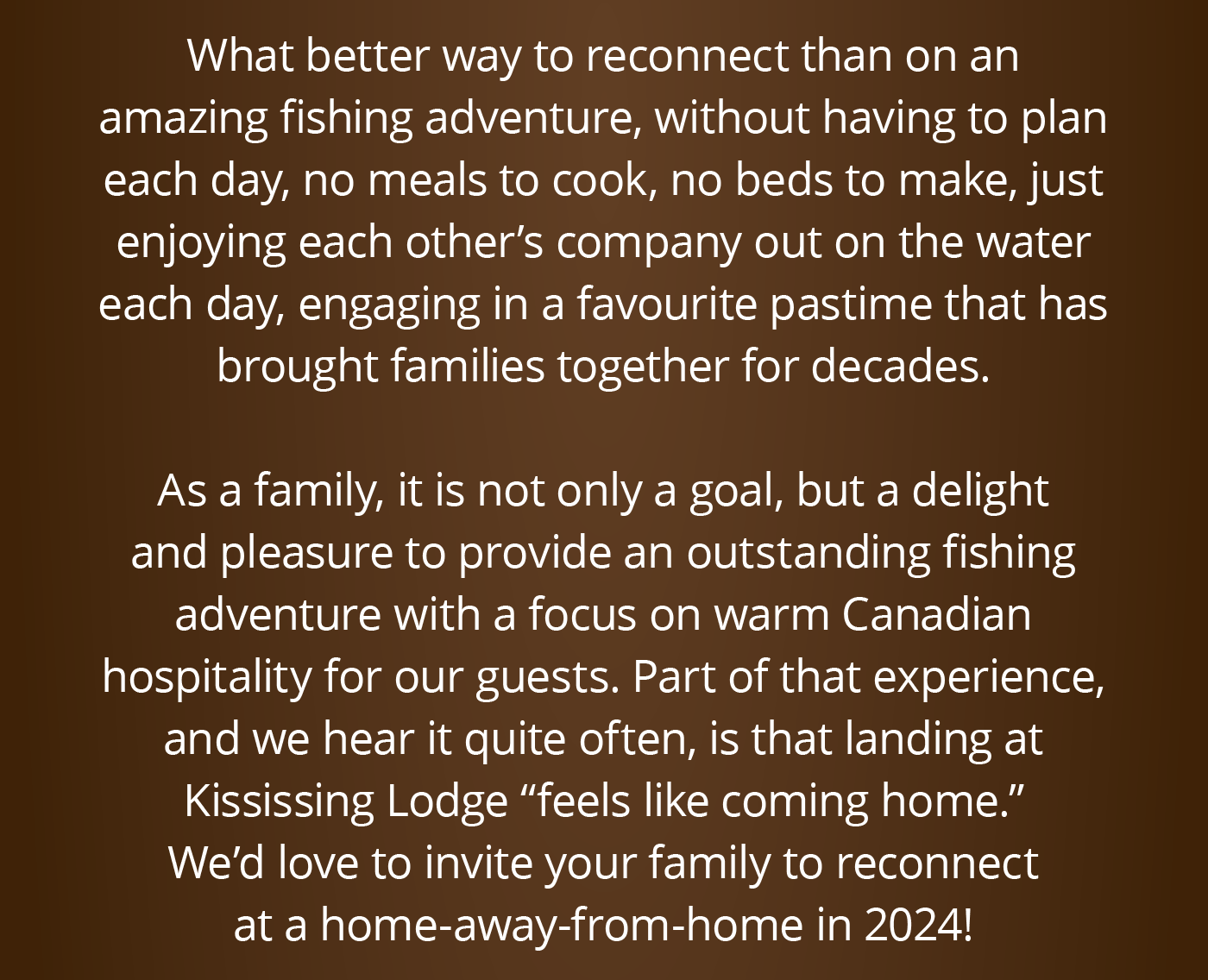 What better way to reconnect than on an amazing fishing adventure!