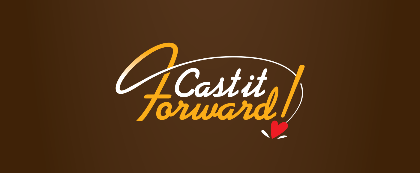 Cast It Forward