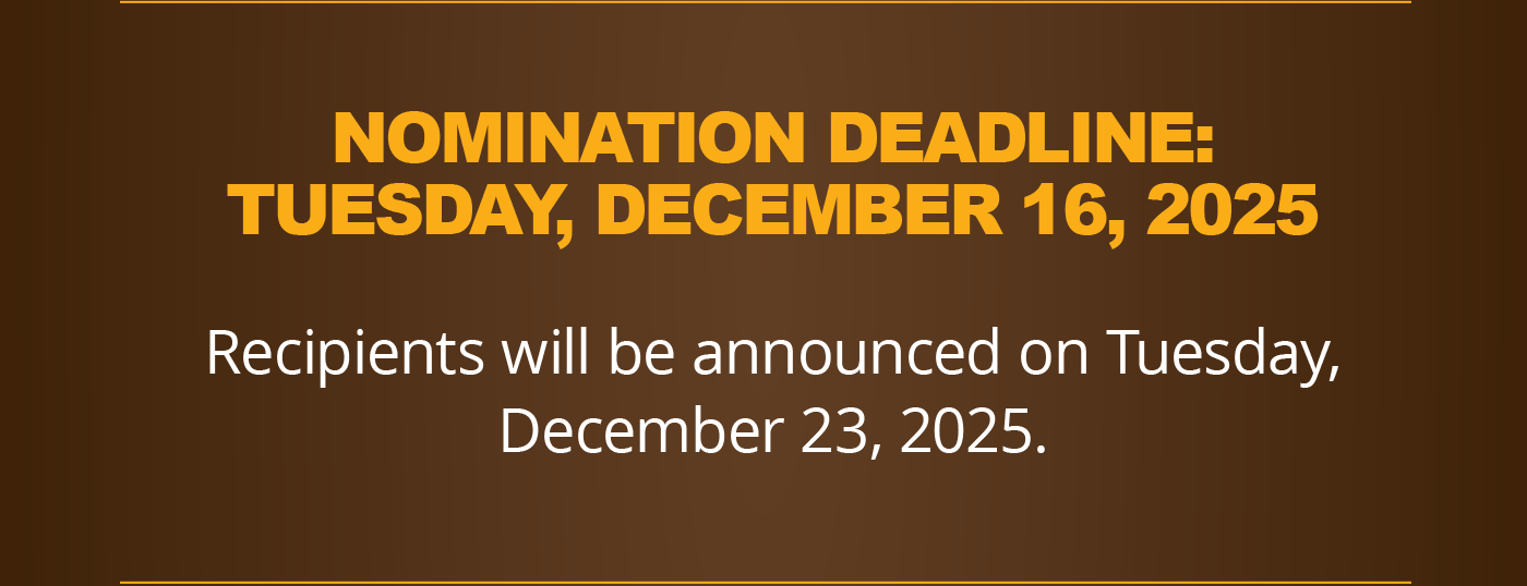 NOMINATION DEADLINE: DECEMBER 16